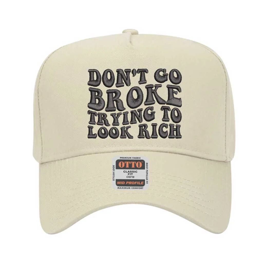 Don't Go Broke Trying to Look Rich Baseball Cap