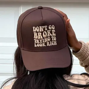 Don't Go Broke Trying to Look Rich Baseball Cap
