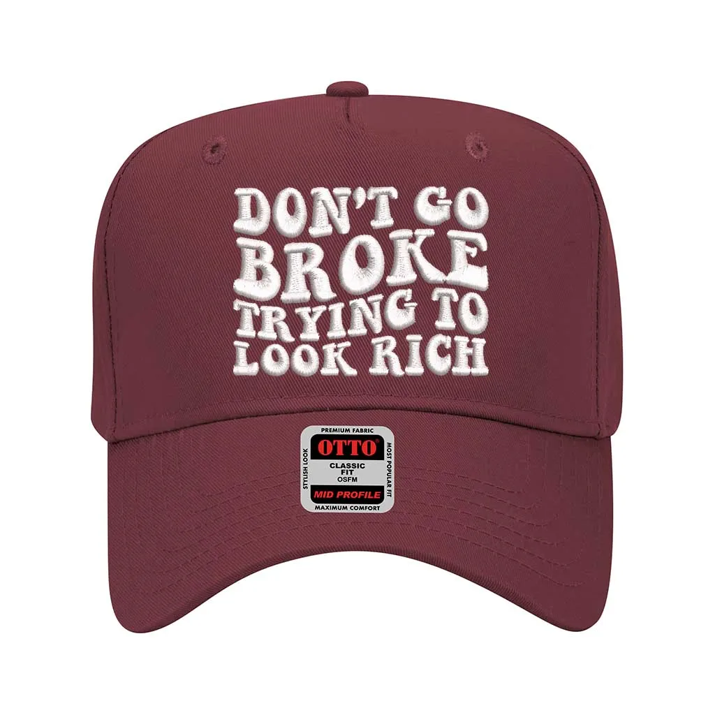 Don't Go Broke Trying to Look Rich Baseball Cap