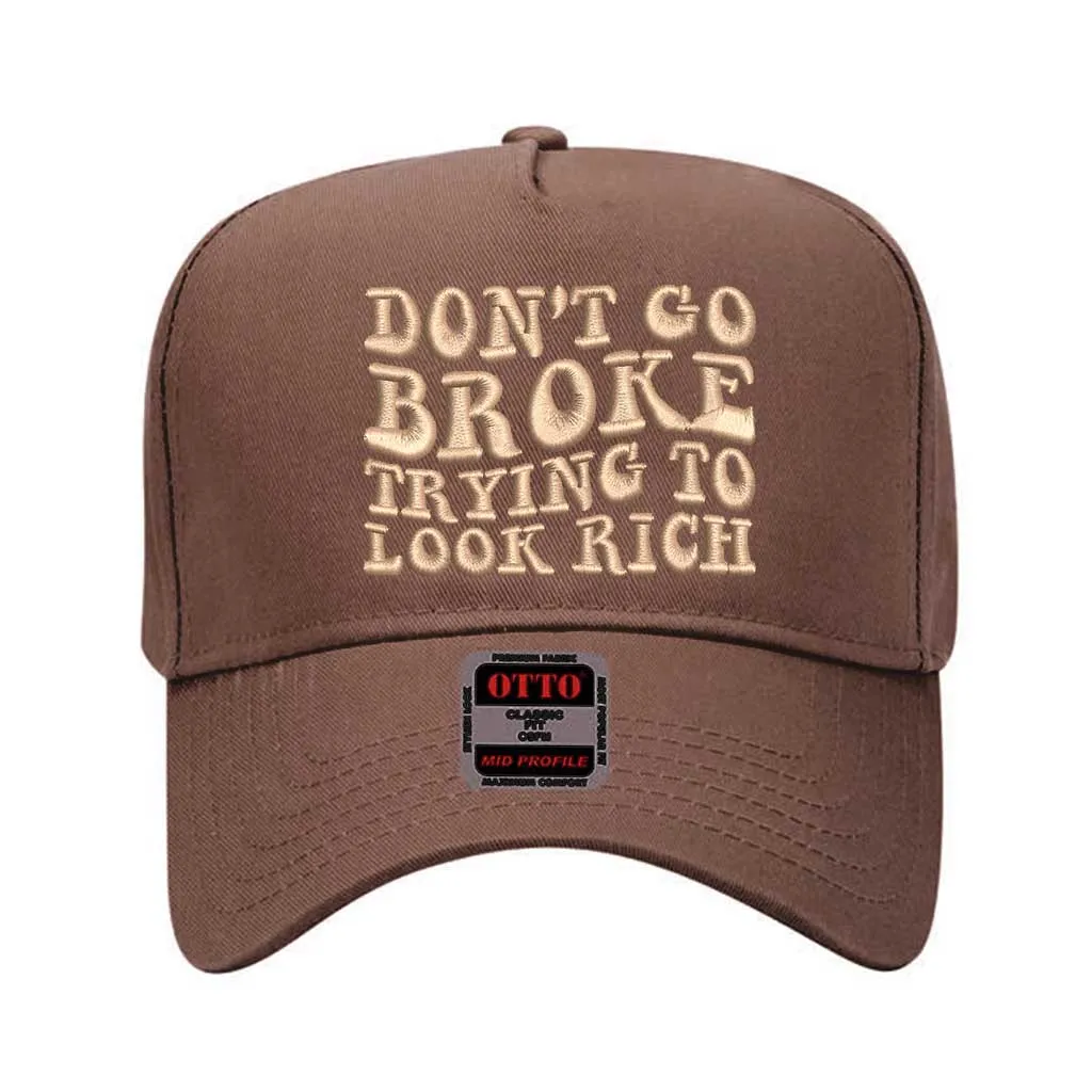 Don't Go Broke Trying to Look Rich Baseball Cap