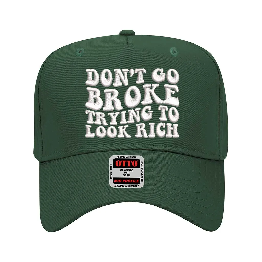 Don't Go Broke Trying to Look Rich Baseball Cap