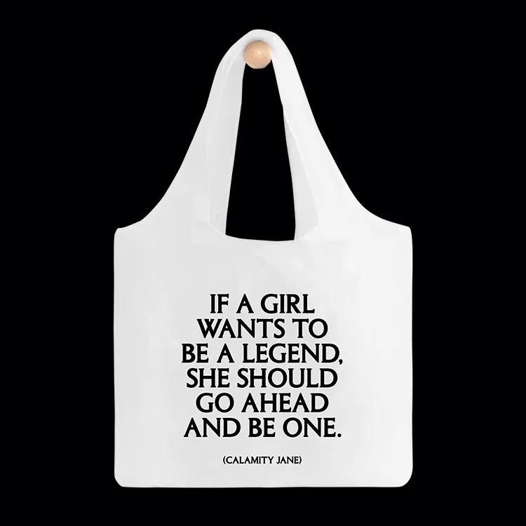 "if a girl wants to be a legend" fold-up bag