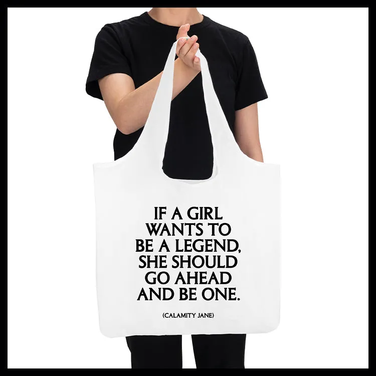 "if a girl wants to be a legend" fold-up bag