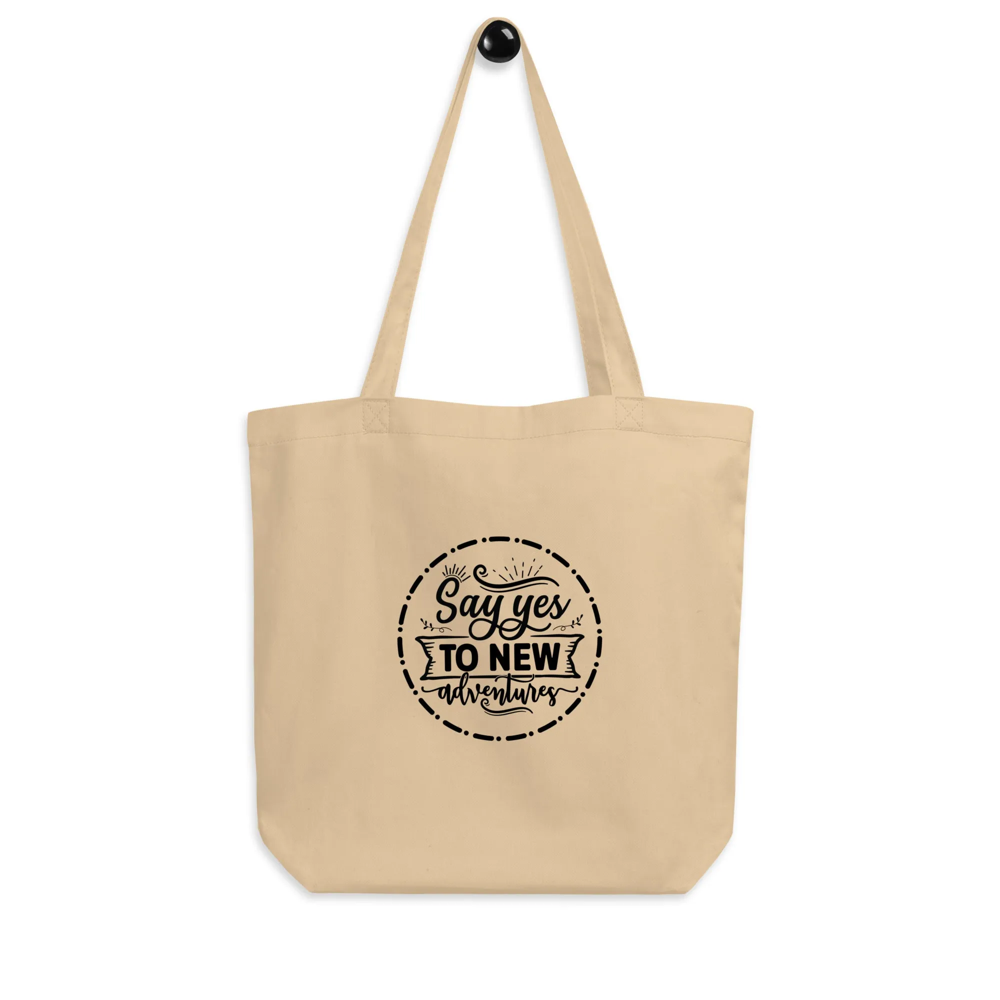 Say Yes to New Adventures Eco Tote Bag